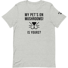 My Pets On Mushrooms Short-Sleeve Unisex T-Shirt